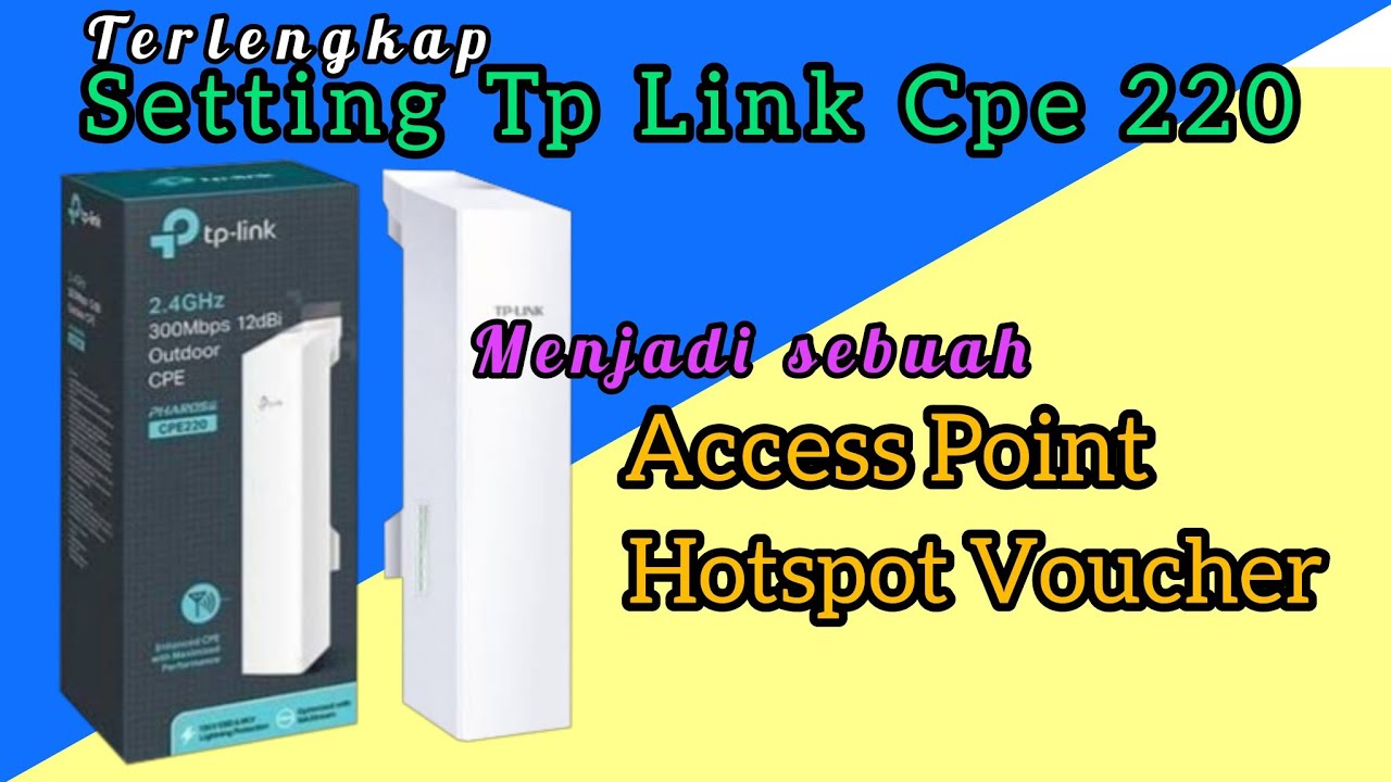 Setting Antena Tp Link  Cpe 220 Menjadi Access Point Hotspot Voucher || Part 4