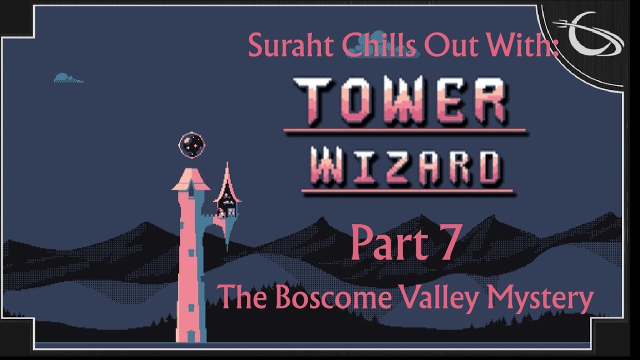 Отдохнем с Tower Wizard, часть 7 — Тайна долины Боском!