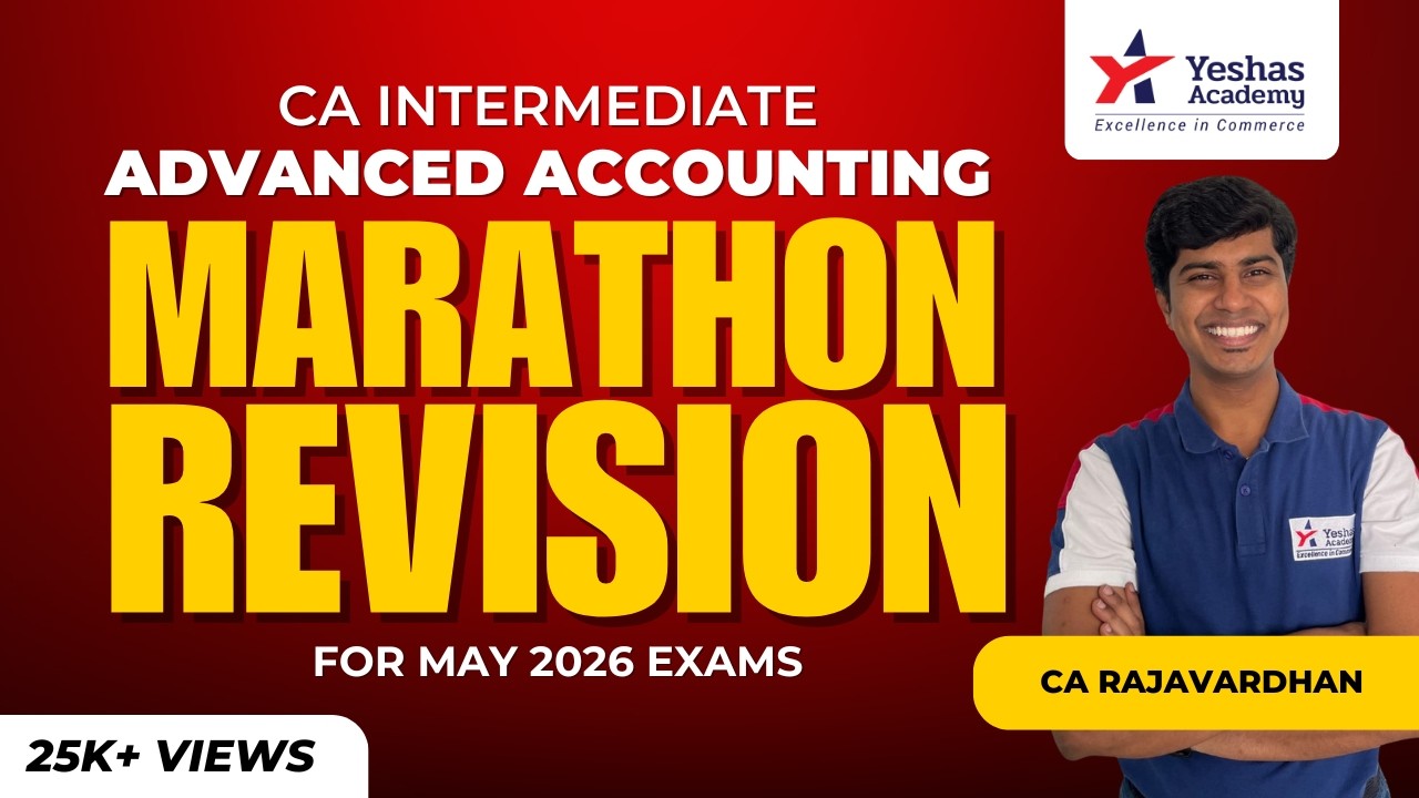 CA Inter Advanced Accounting Marathon | Full Syllabus in 12 Hours | CA Rajavardhan | Yeshas Academy