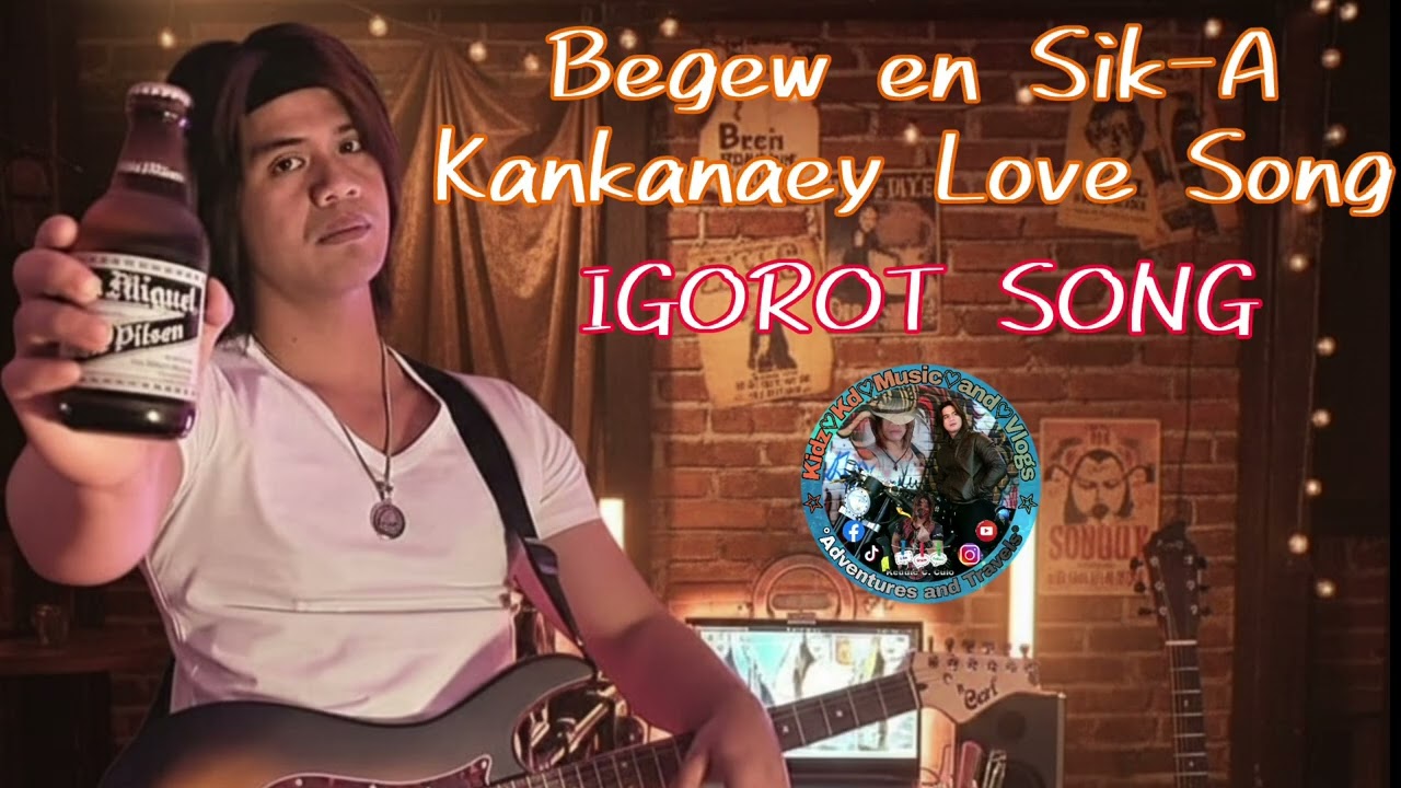 Kankanaey Love Song, Begew en Sik-A 