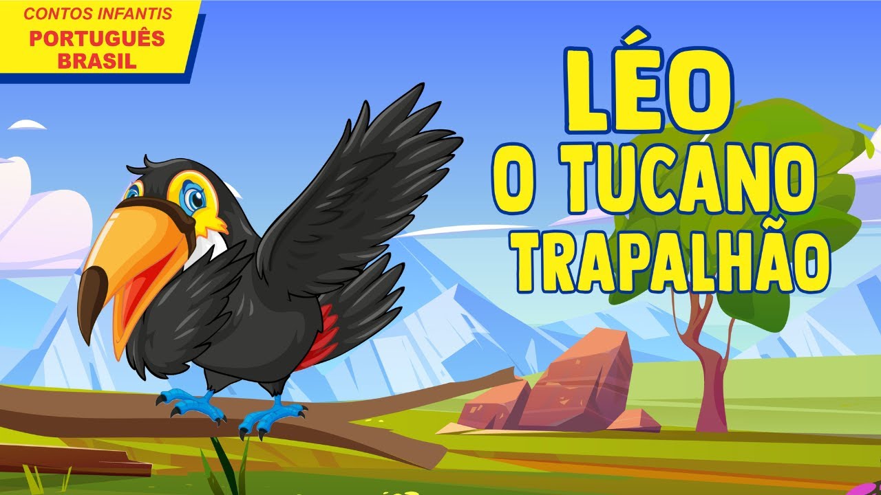 🌟📚✨L&eacute;o, o Tucano Trapalh&atilde;o | Contos Infantis em Portugu&ecirc;s.