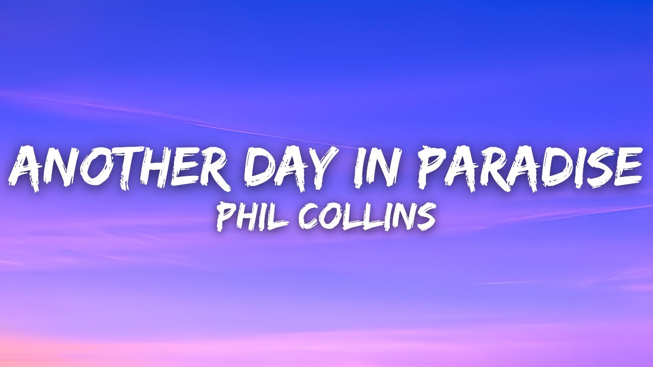 Phil Collins - Another Day In Paradise (Lyrics)