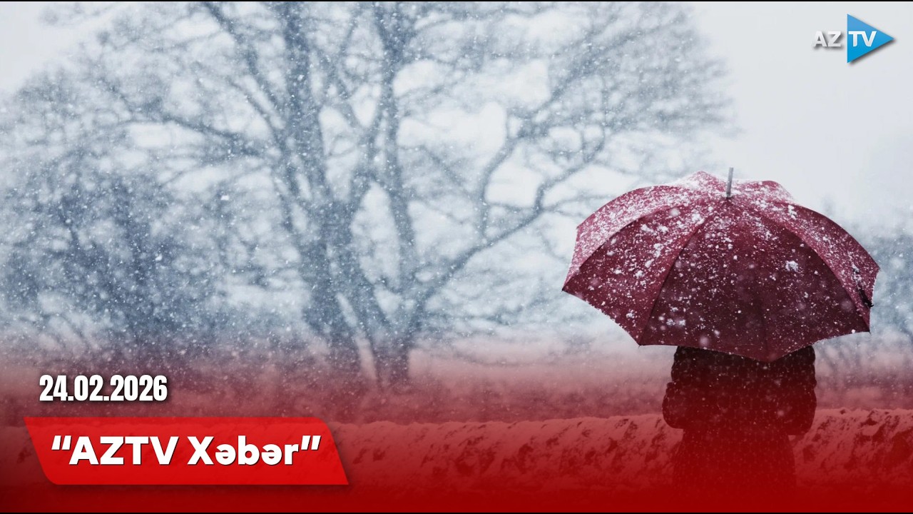 AZTV XƏBƏR (09:00) | 24.02.2026