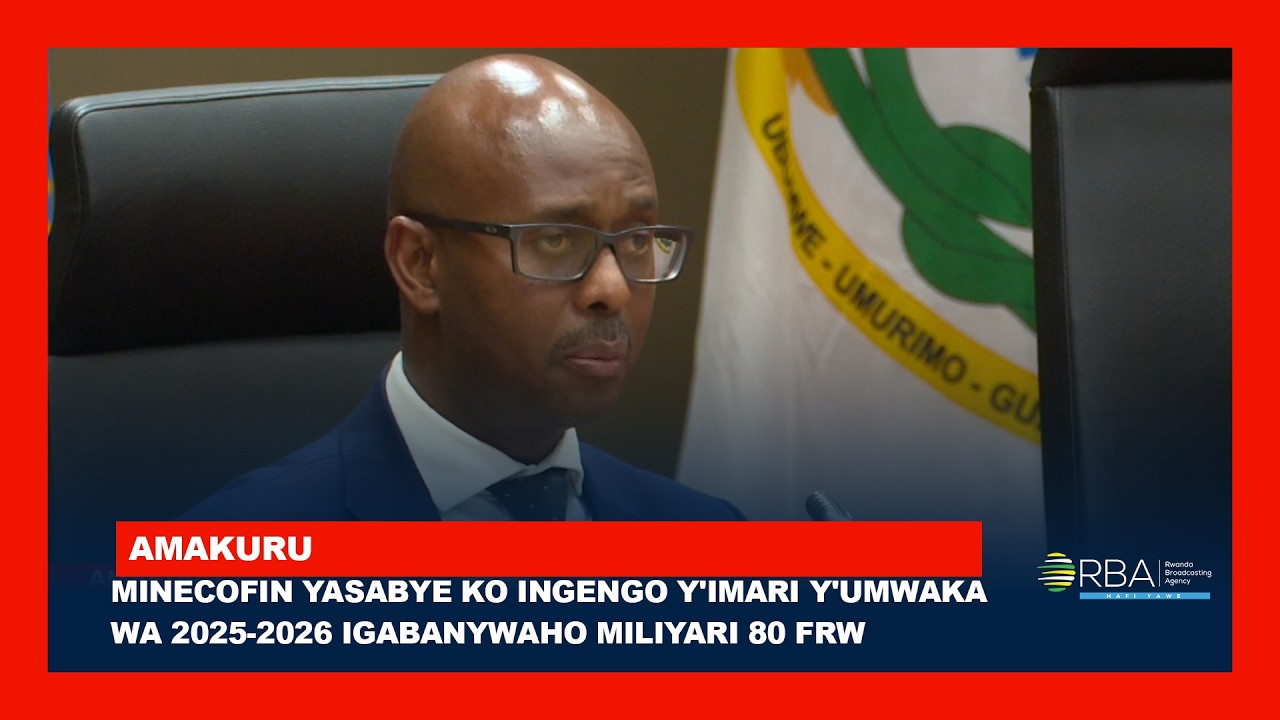 MINECOFIN yasabye ko ingengo y'imari y'umwaka wa 2025-2026 igabanywaho miliyari 80 Frw