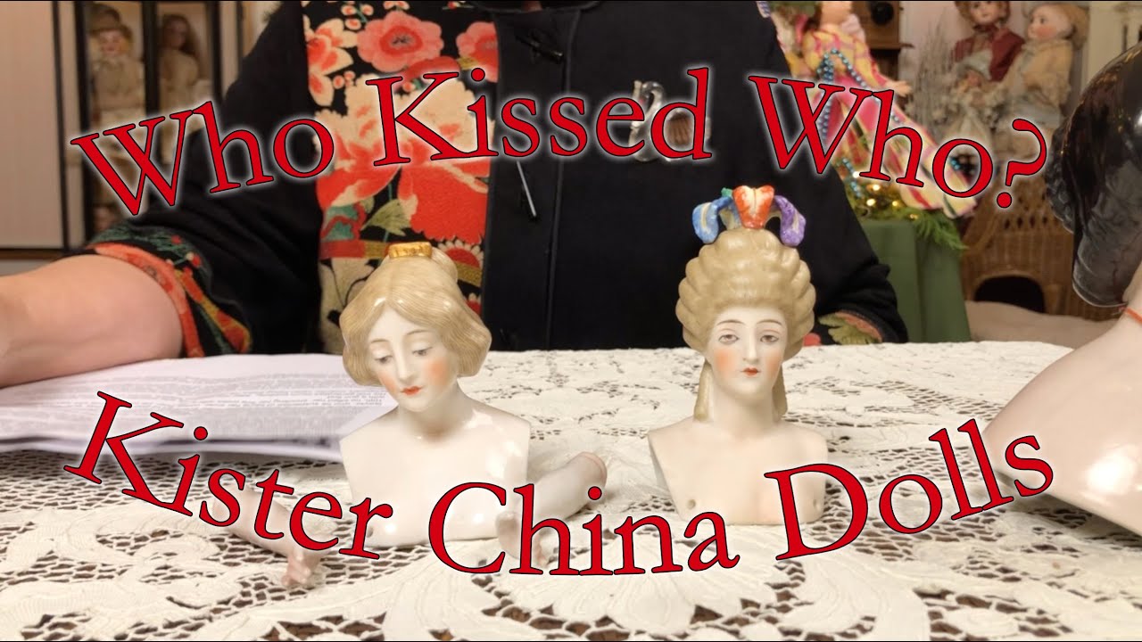 Who Kissed Who? Kister China Dolls