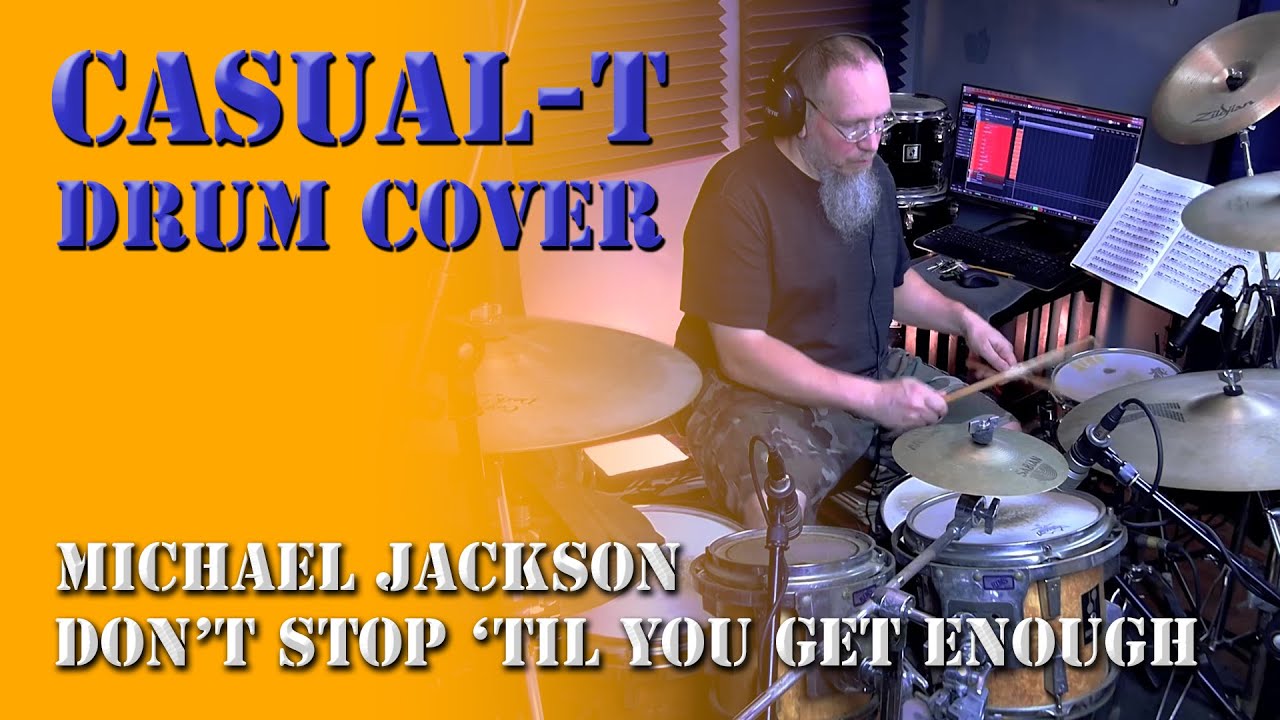 Casual-T.Drum Cover - Don't Stop 'Til You Get Enough