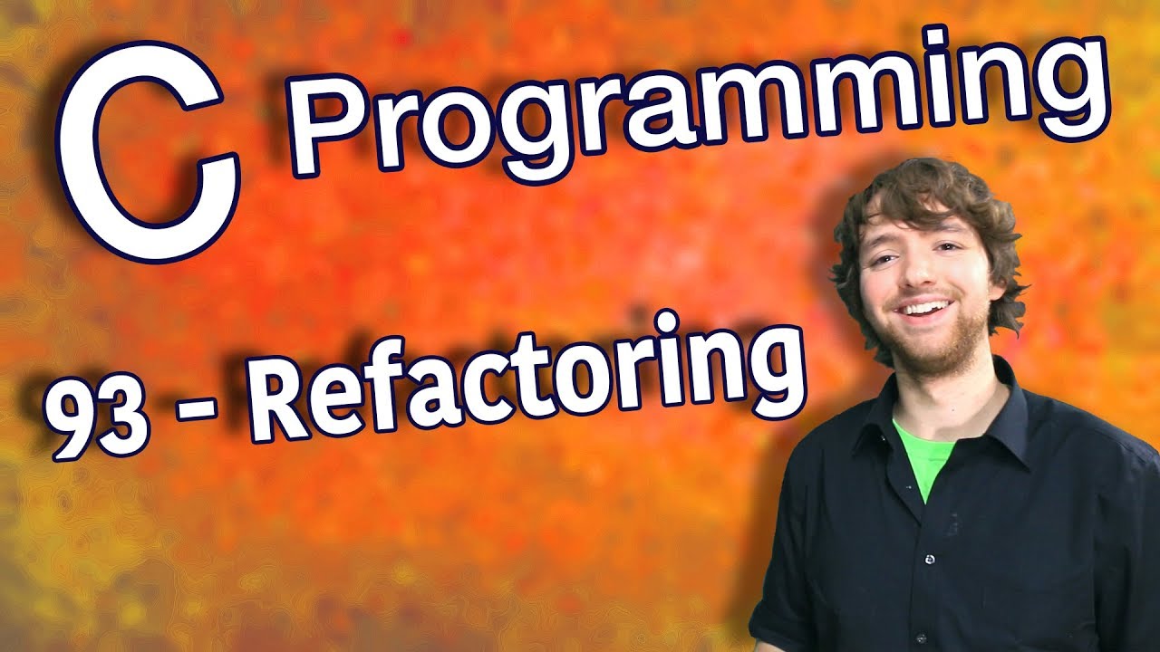 C Programming Tutorial 93 - Refactoring