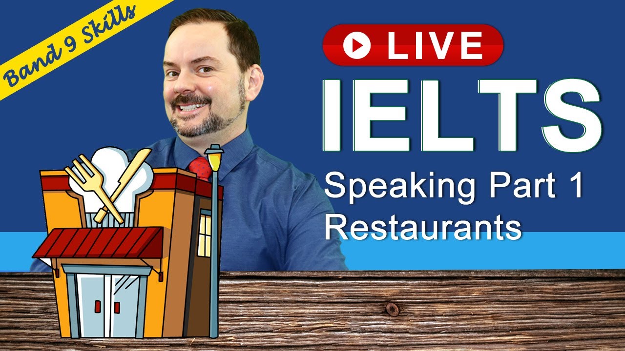 IELTS Live Class - Speaking Part 1 Band 9 on Restaurants