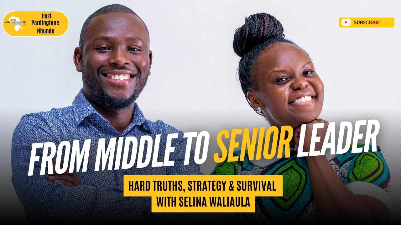 From Middle Manager to Senior Leader | Hard Truths, Strategy & Survival with Selina Waliaula