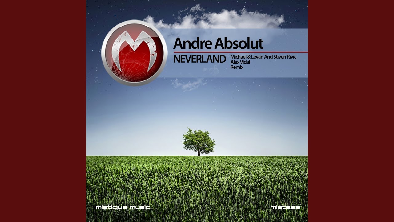andre absolut - neverland (alex vidal Remix)