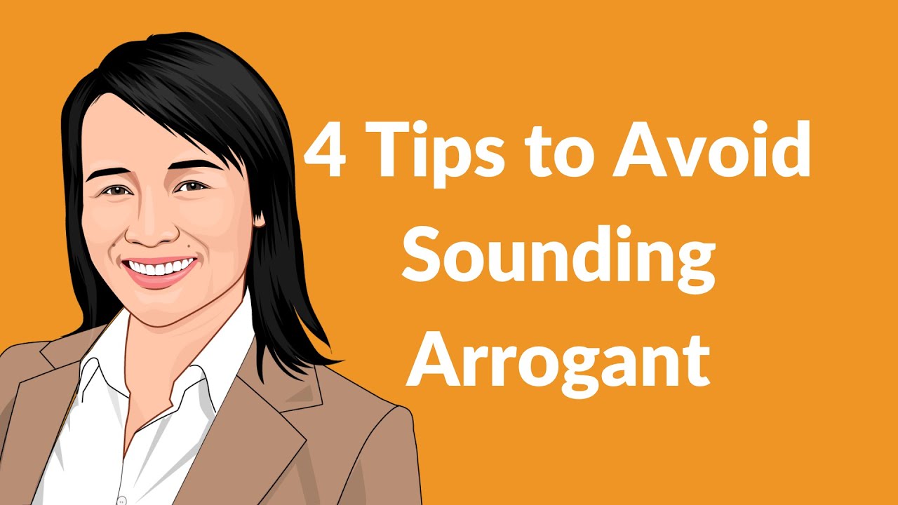 4 Tips to Avoid Sounding Arrogant