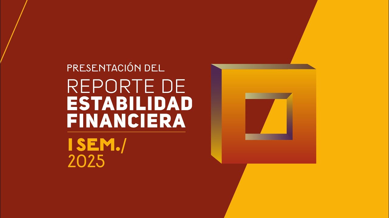Presentación del Reporte de Estabilidad Financiera - I semestre 2025