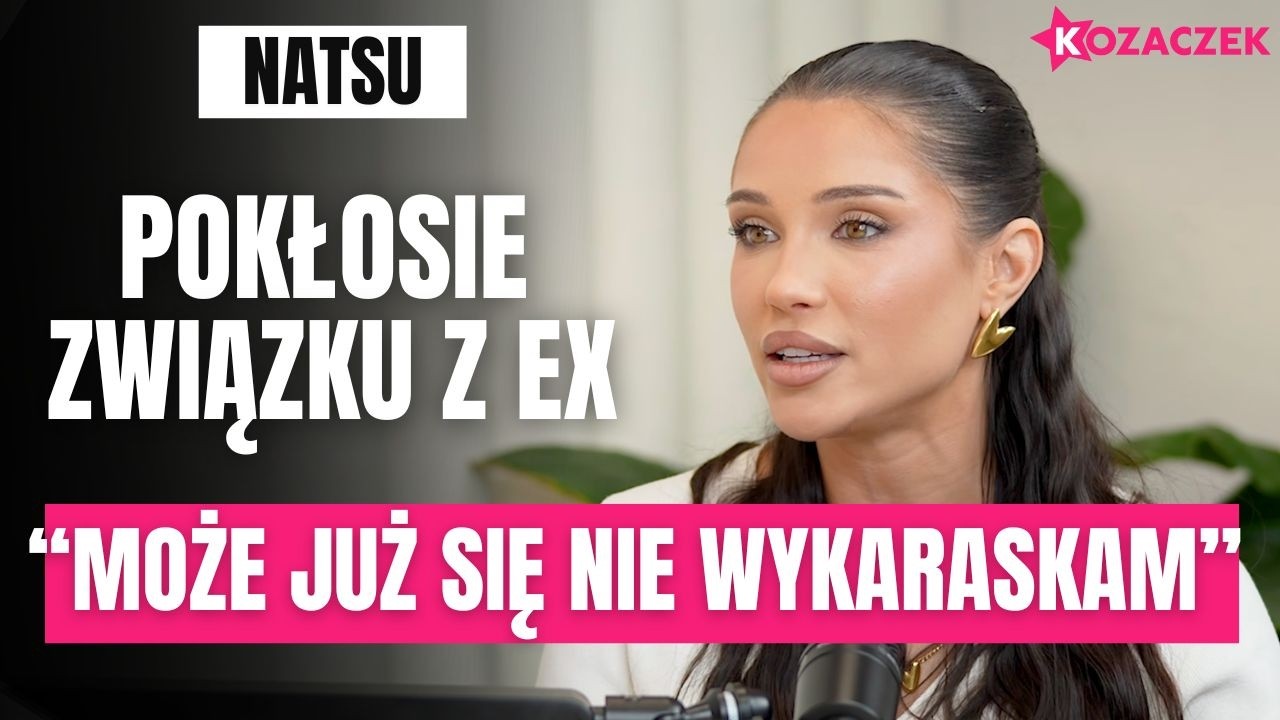 Spowiedź Natsu. Tak wygląda jej życie po rozstaniu!