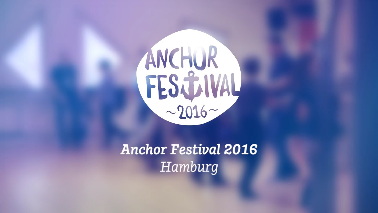 Anchor Festival 2016 Hamburg ~ Feature