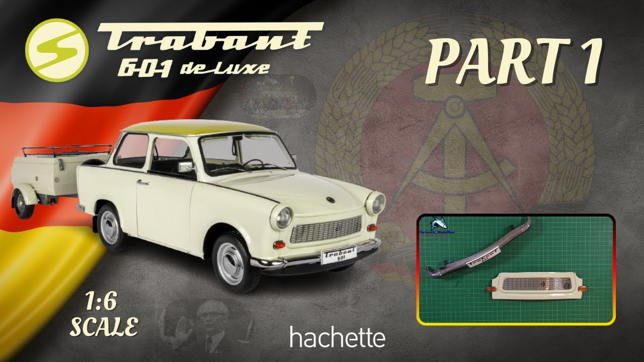 Hachette Trabant 601 de Luxe 1:6 Part 1 - Vorstellung und erste Teile!