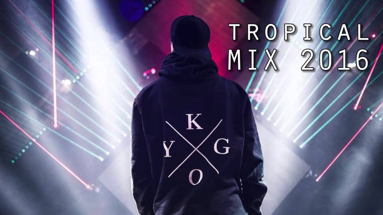 Tropical Kygo-style Mix 2016