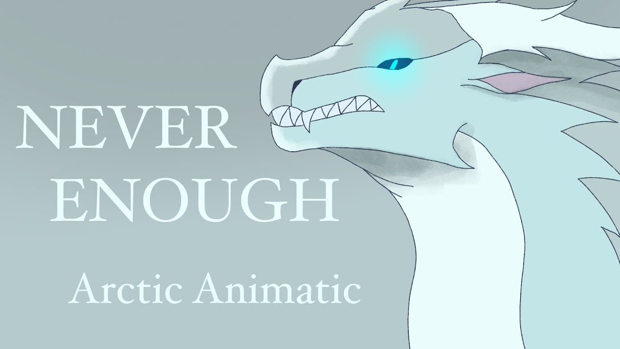 Never Enough | Wings of Fire Arctic Animatic