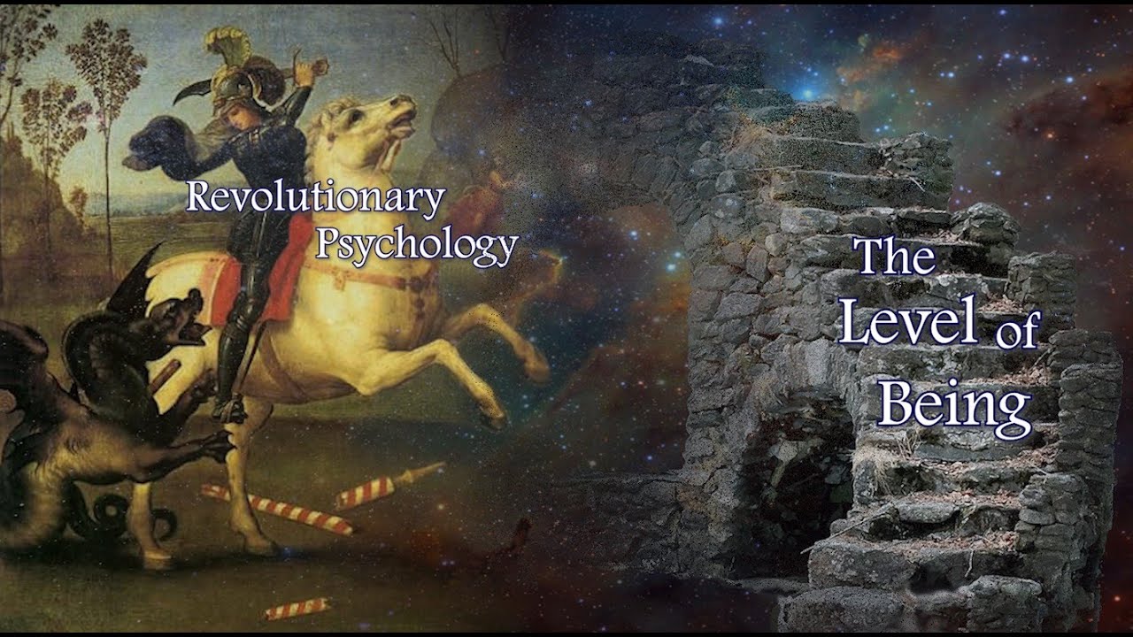 Revolutionary Psychology 1: The Level of Being