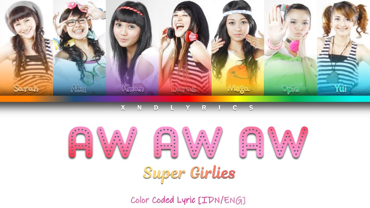 Super Girlies - Aw Aw Aw (Color Coded Lyrics/Lirik INA/ENG)