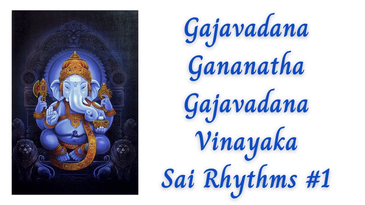 Gajavadana Gananatha Gajavadana Vinayaka || Ganesh Bhajans || Sathya Sai Bhajans || Sai Rhythms #1