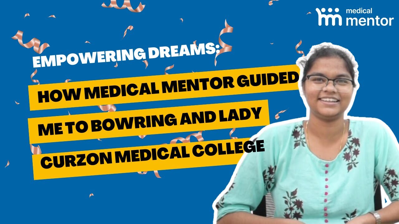 Bowring and Lady Curzon Medical College: How Medical Mentor Guided me