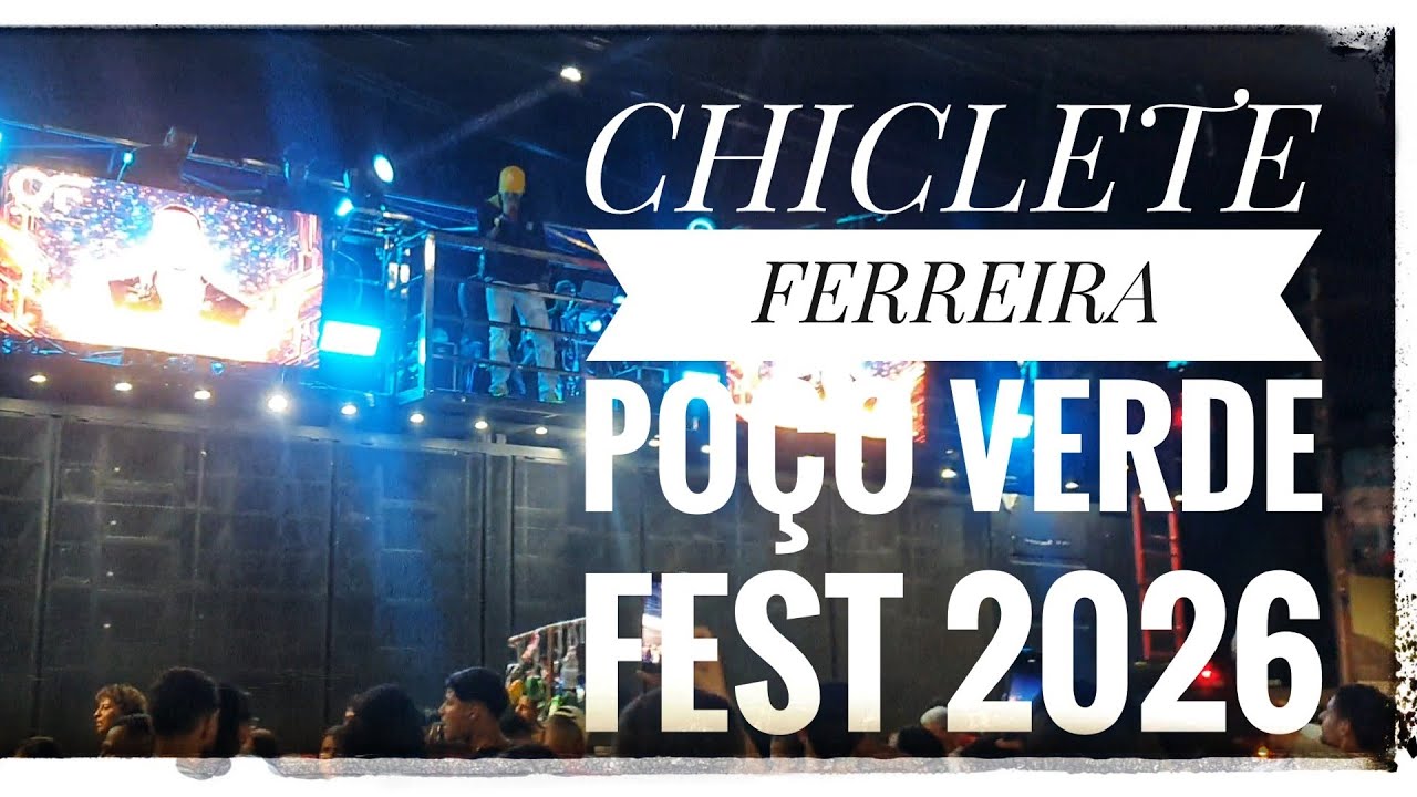 CHICLETE FERREIRA POÇO VERDE FEST 2026