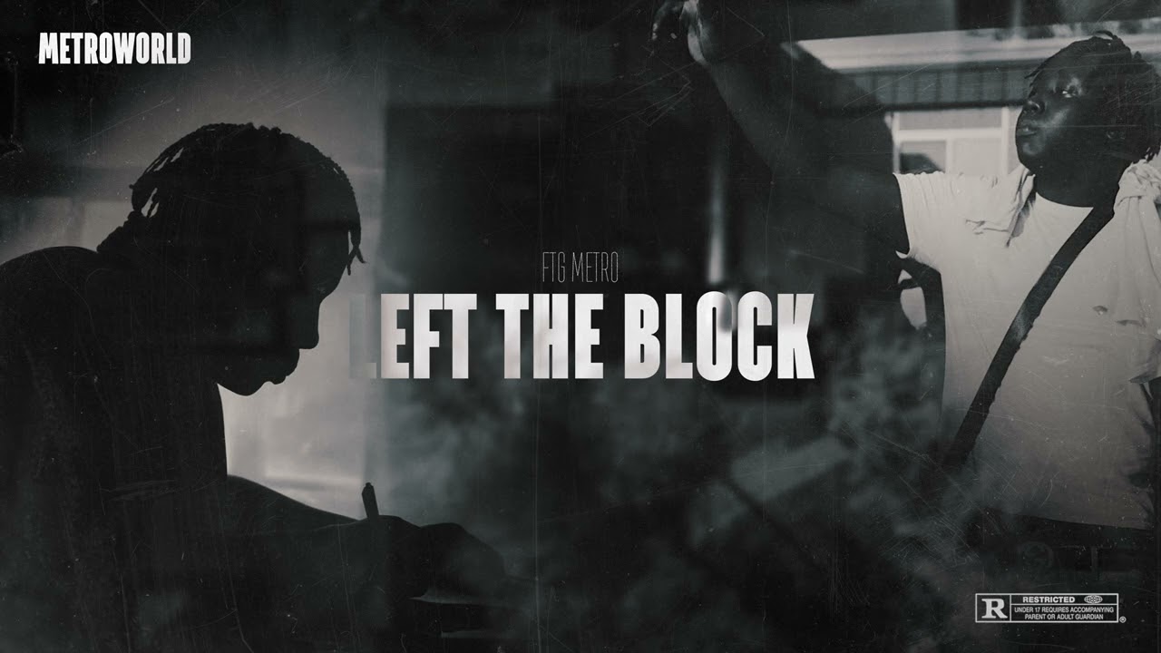 FTG Metro - Left the Block