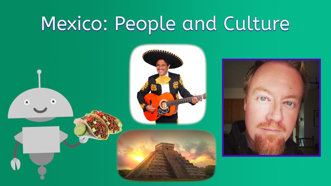 Mexico: People and Culture - World Geo for Teens!