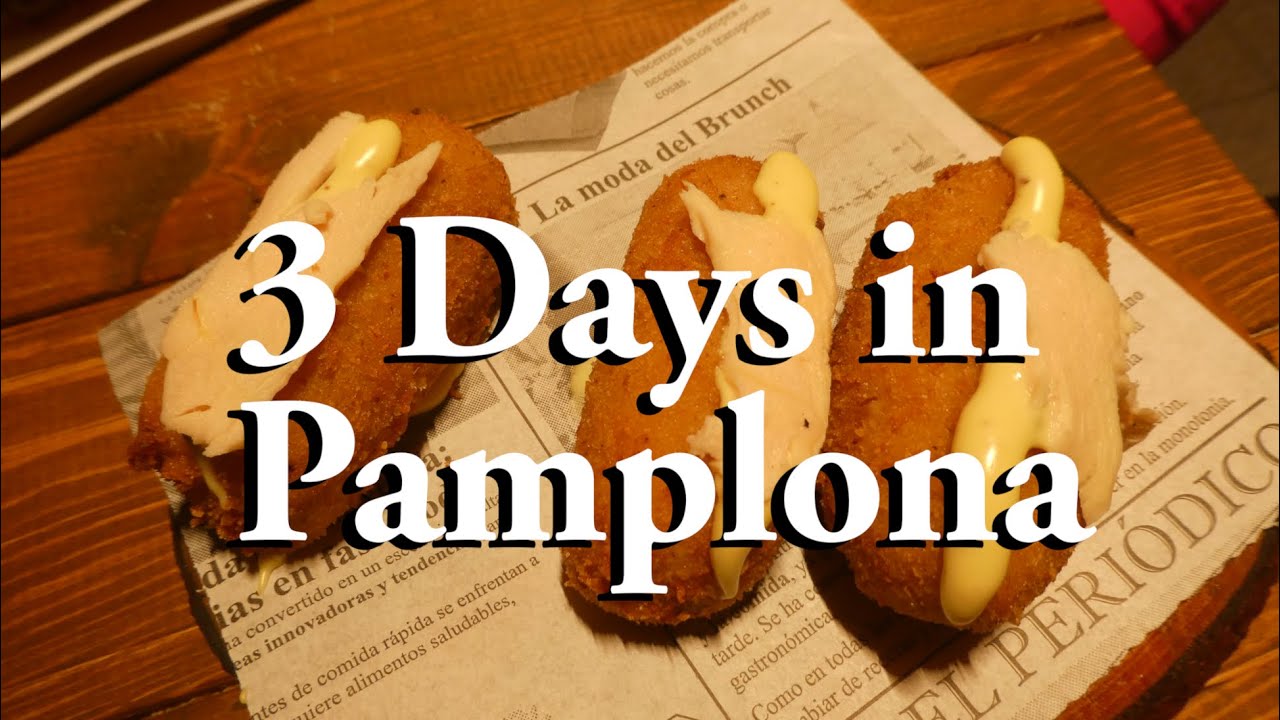 3 Days in Pamplona Spain