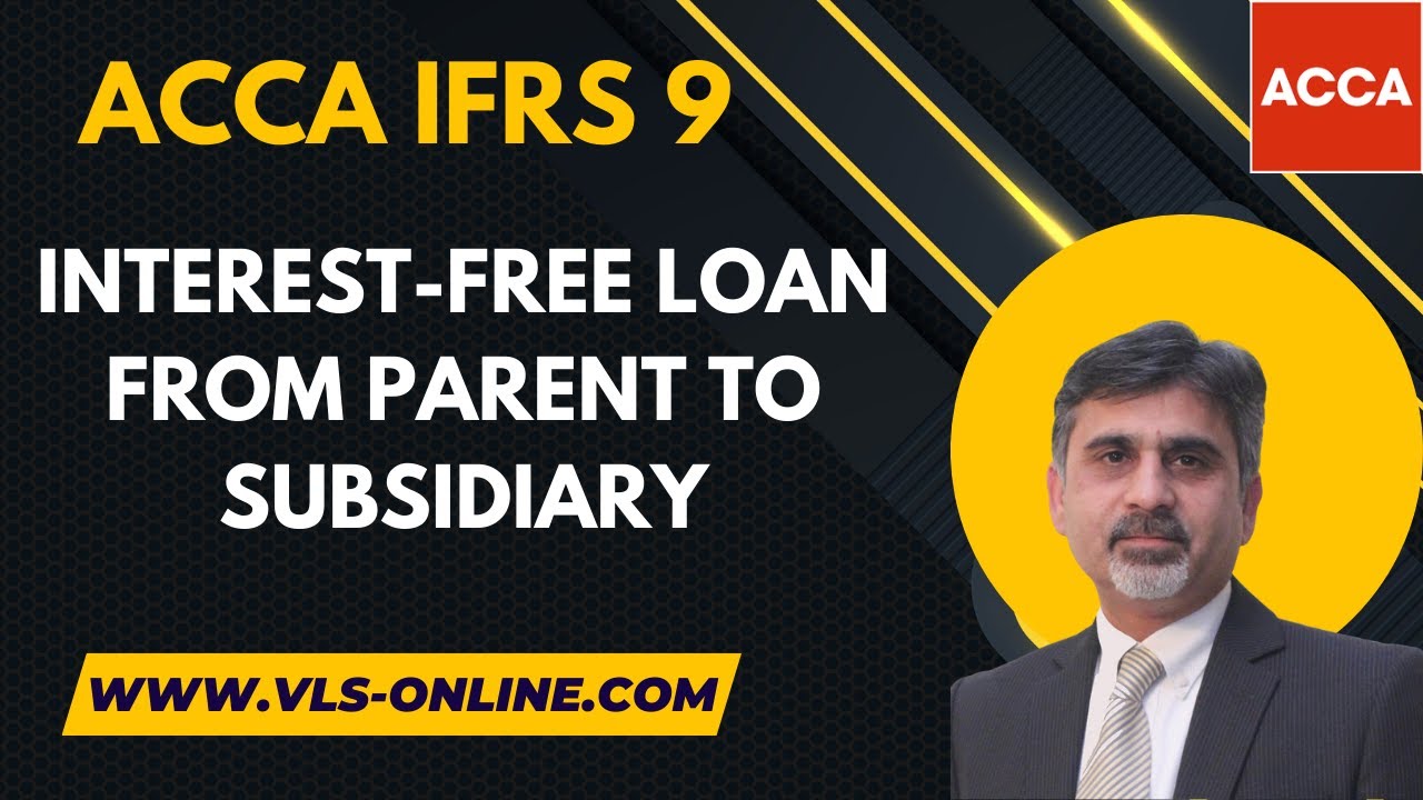 МСФО (IFRS) 9: Беспроцентный заём от материнской компании дочерней компании | Как учитывать внутр...