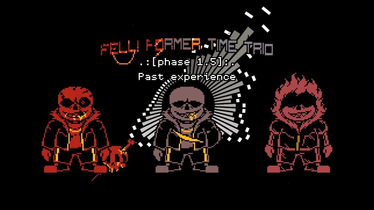 Fell! Former Time Trio - Phase 1.5: Past Experience