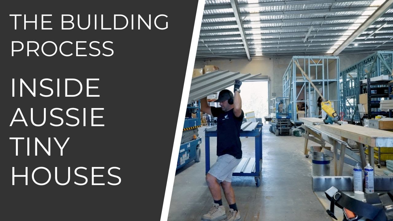 Inside Aussie Tiny Houses | The Building Process: How We Do It