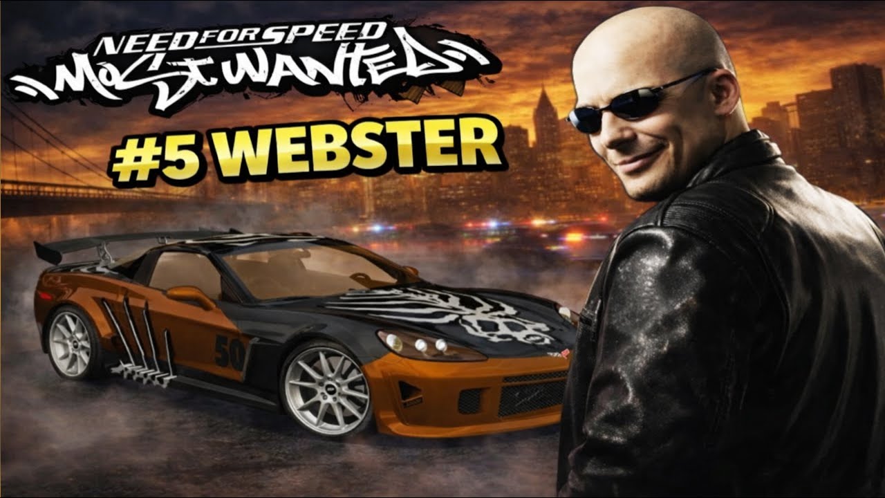 #5 - WEBSTER | Need for Speed Most Wanted 2005
