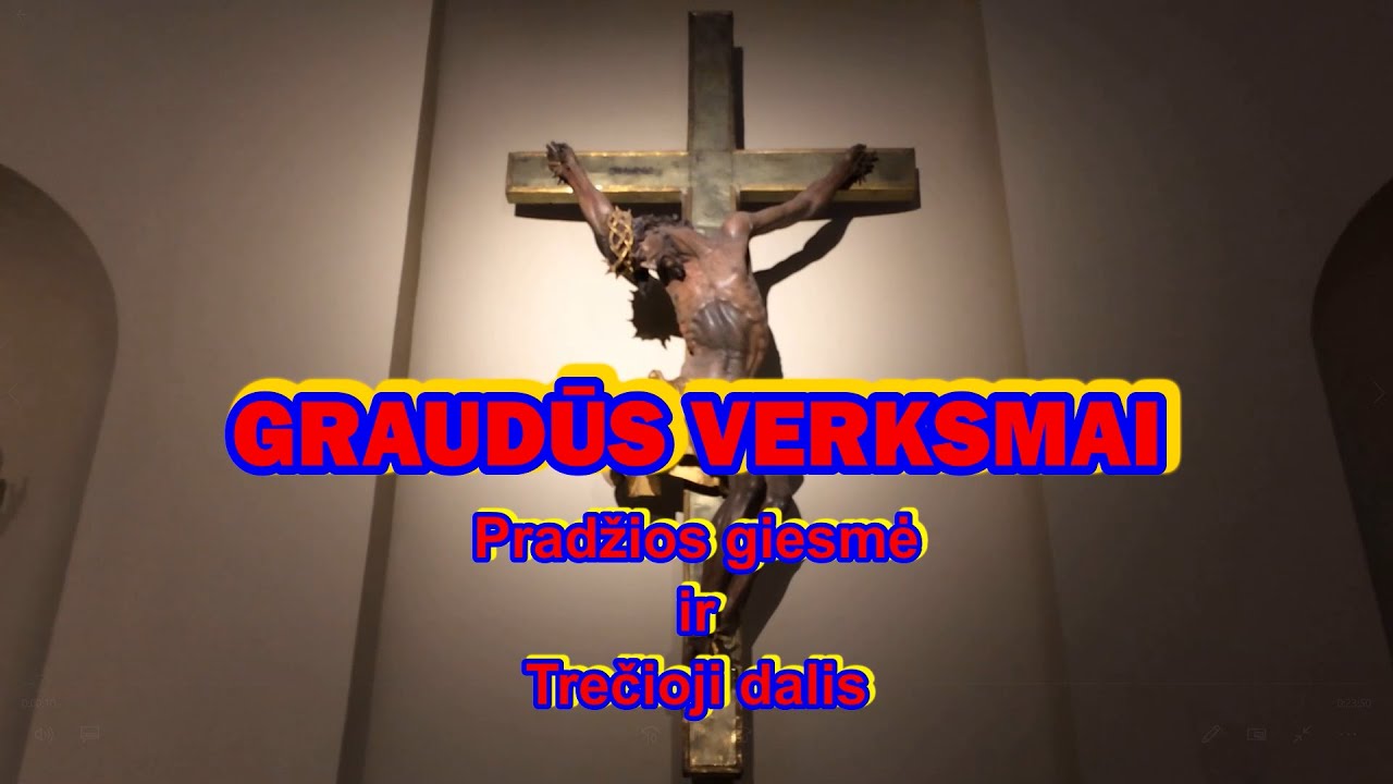 GRAUDŪS VERKSMAI - pradžios giesme ir trecioji dalis (su choru ir žodžiais)