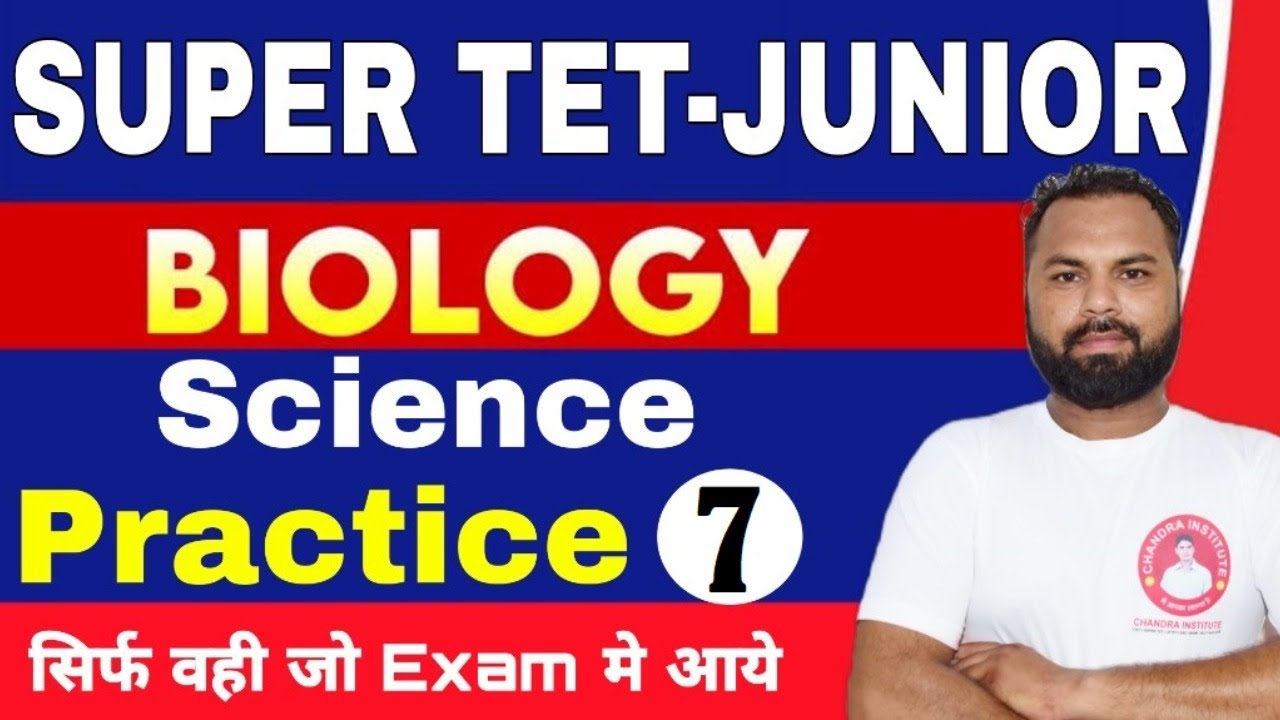 SUPER TET JUNIOR | BIOLOGY PRACTICE SET- 07 | biology stet junior practice set | biology stet junior