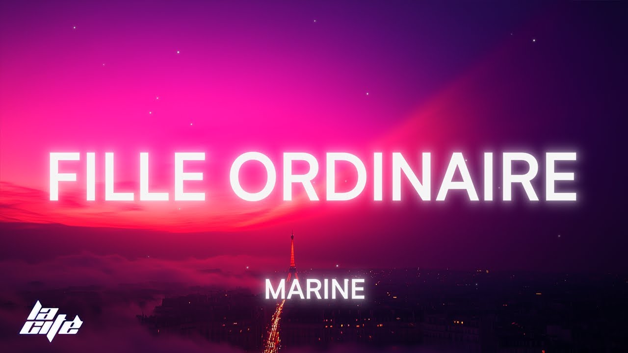 Marine - Fille ordinaire (Paroles/Lyrics)