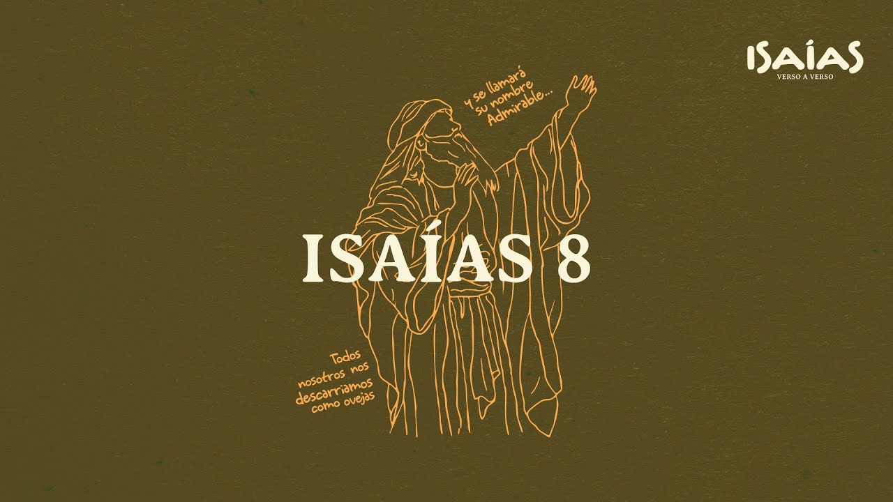 Isaías 8 - Sea Jehová Vuestro Temor.
