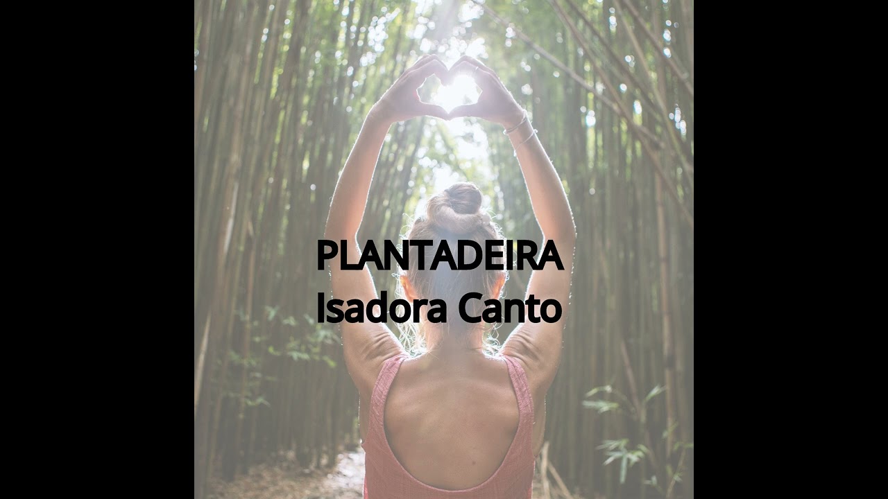PLANTADEIRA | ISADORA CANTO