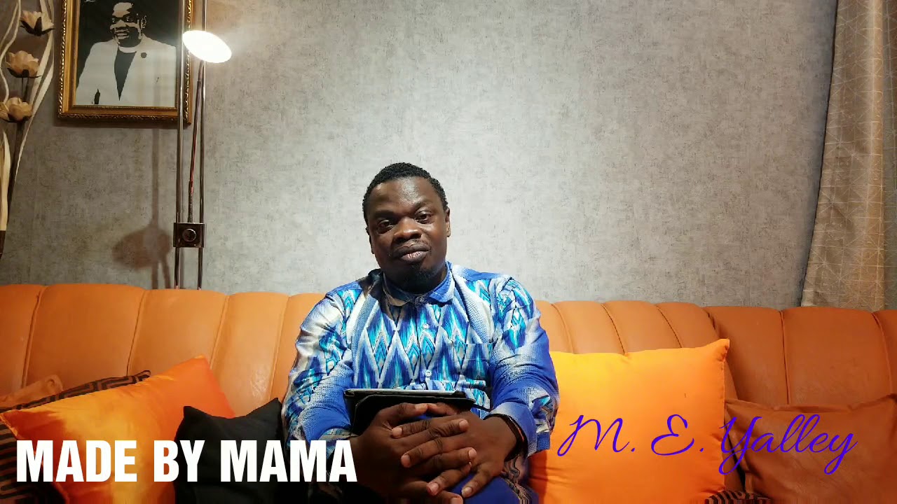 MADE BY MAMA (M.E. Yalley)