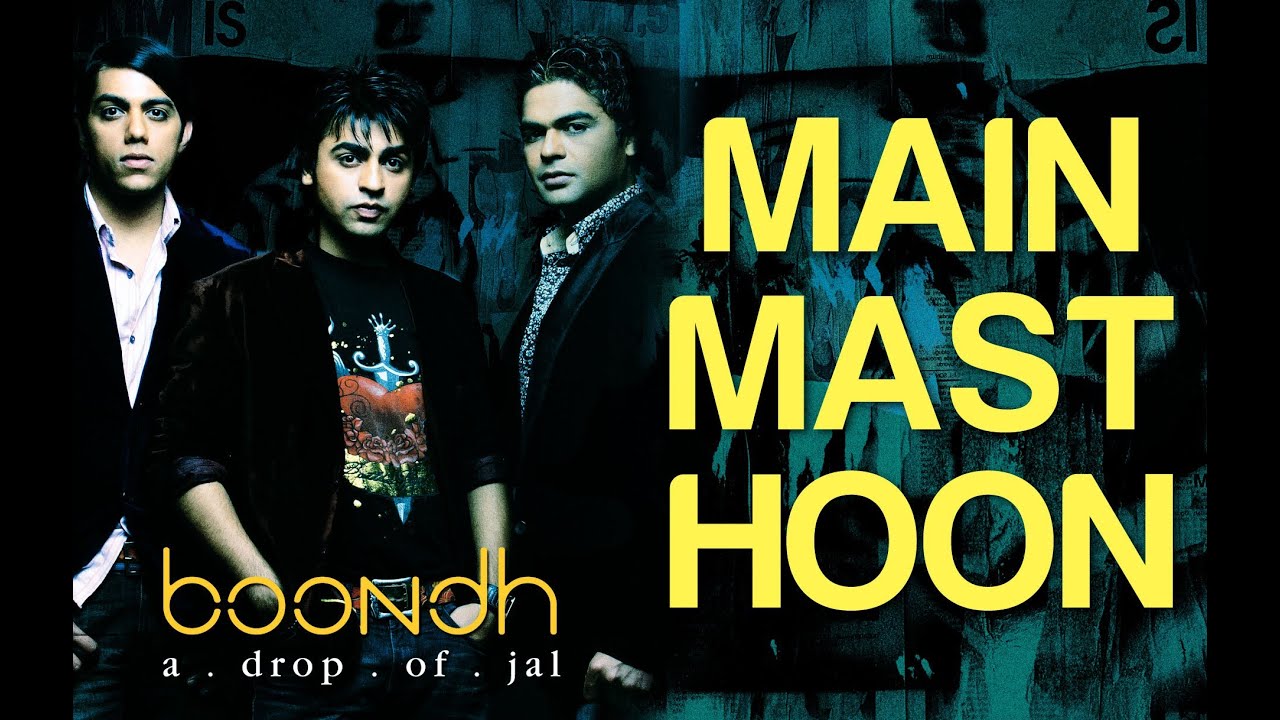 Main Mast Hoon - Boondh A Drop of Jal | Jal - The Band