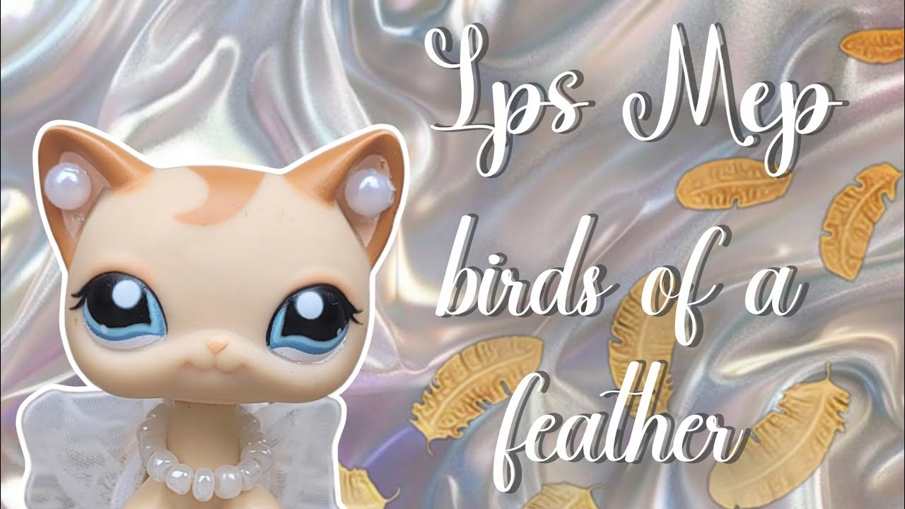 LPS MEP: birds of a feather [open: 2/18] - read description