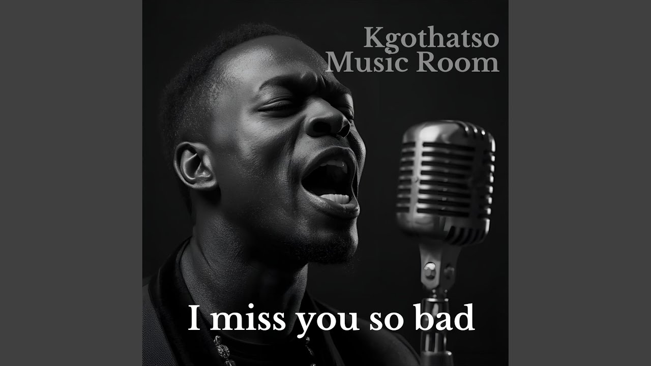 I miss you so bad