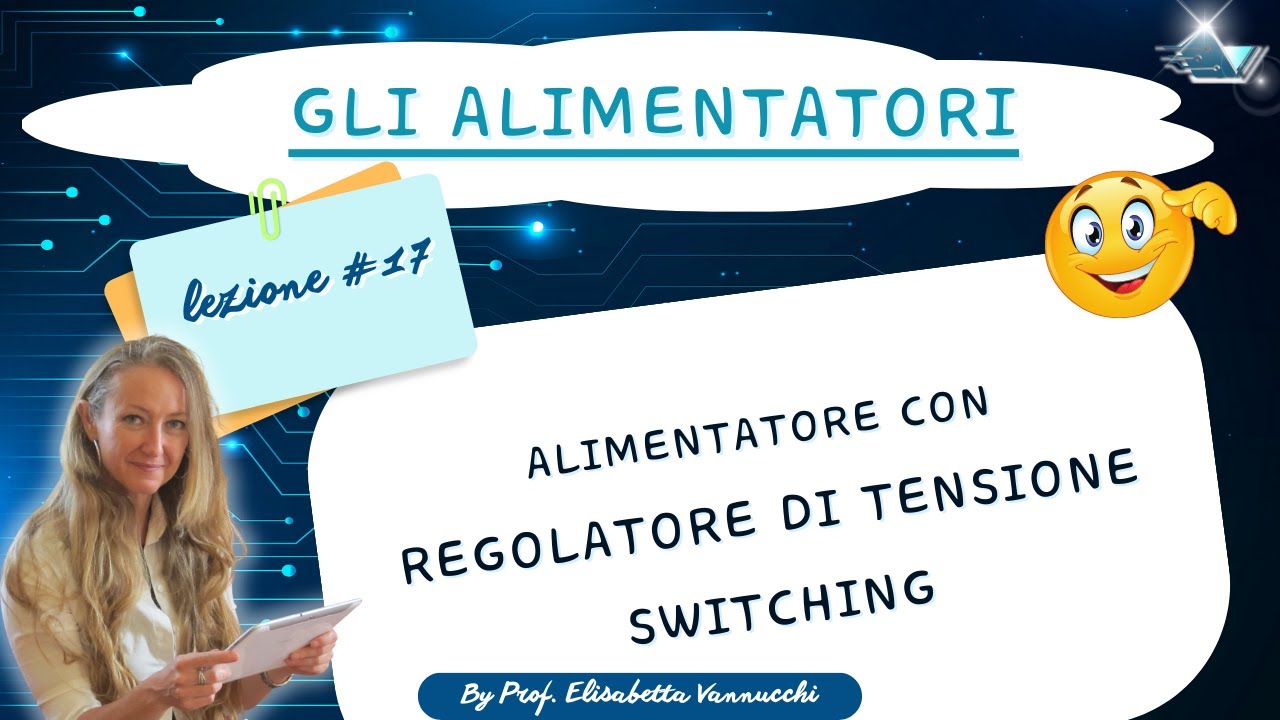 Gli alimentatori: tutorial lezione #17: regolatori di tensione switching