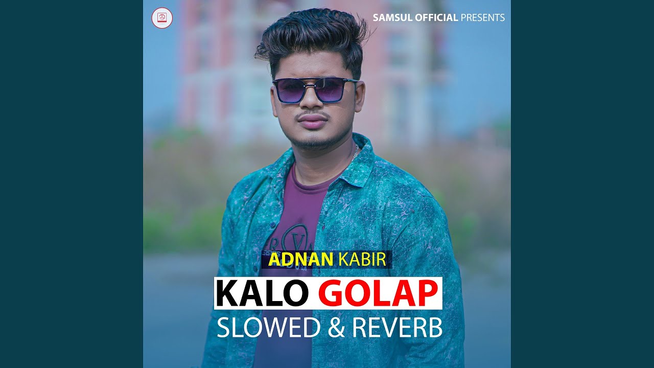 Kalo Golap (Slowed & Reverb)