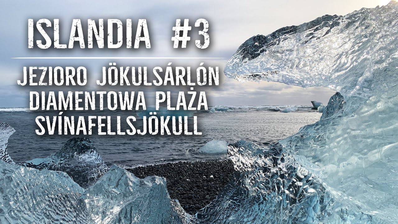 Islandia zimą cz. 3 - Jezioro Jökulsárlón, diamentowa plaża i lodowiec Svínafellsjökull 02.2020