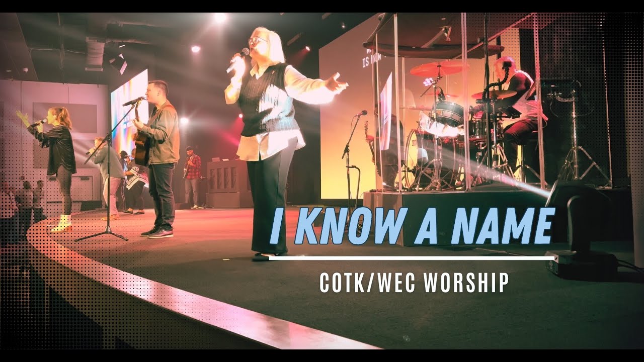 I Know A Name (Brandon Lake/Elevation Worship) | COTK/WEC Service