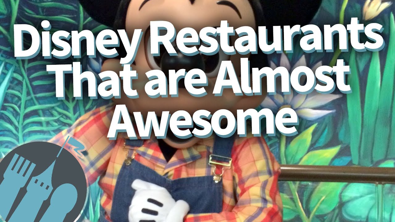11 Disney World Restaurants That Are ALMOST Awesome -- And What They Need To CHANGE!