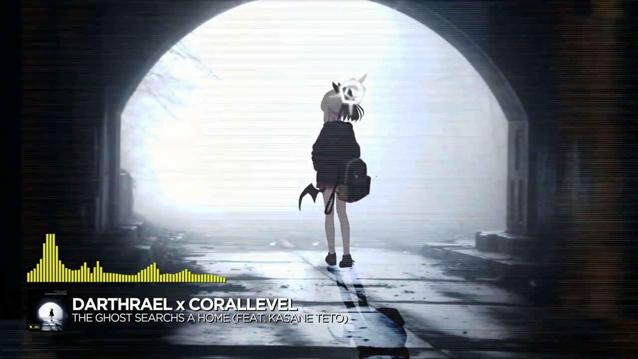[DarthRael x Corallevel] The Ghost Searchs a Home (feat. Kasane Teto)