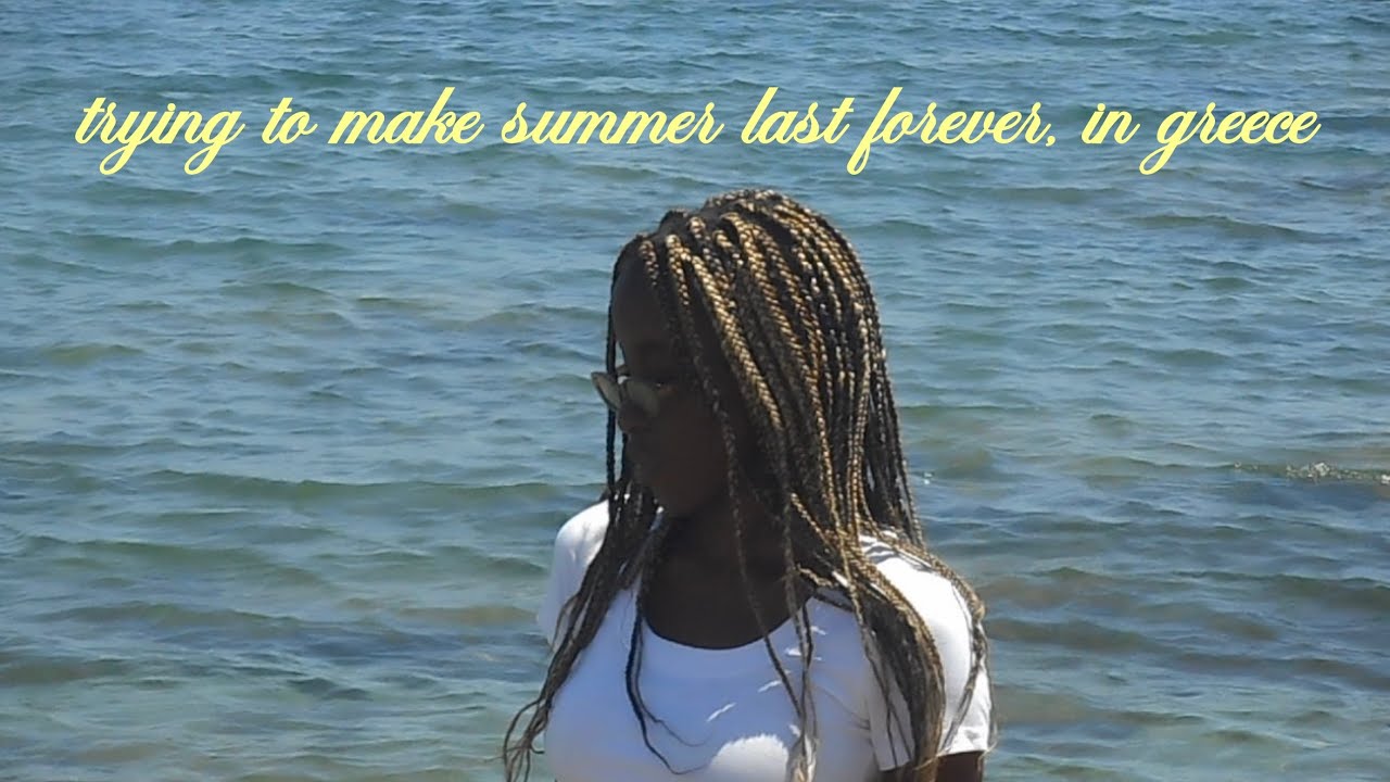 trying to make summer last forever, in greece