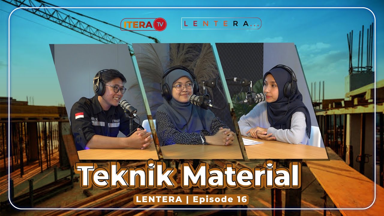 LENTERA Eps. 16 - Teknik Material